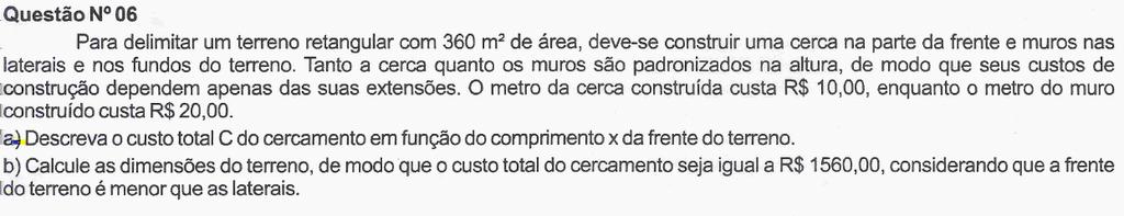 a) Se é o comprimento em metros da frente (e também dos fundos) do terreno, para que a área da região retangular seja de 360m 2 as laterais devem medir 360 metros.