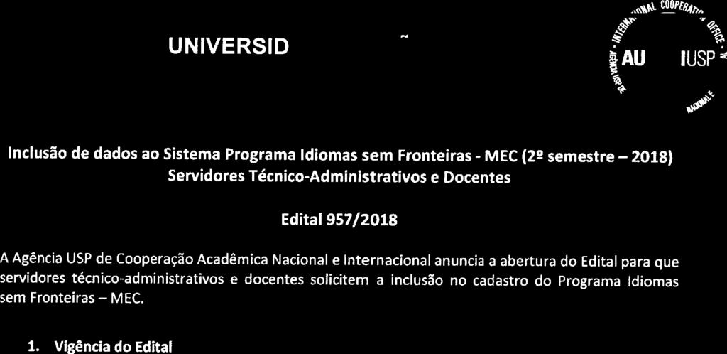 e docentes solicitem a inclusão no cadastro do Programa Idiomas sem Fronteiras -- MEC. 1. Vigência do Edital 1.