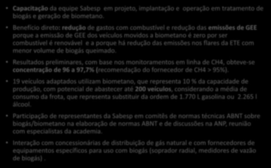 Resultados parciais e benefícios com o projeto Capacitação da equipe Sabesp em projeto, implantação e operação em tratamento de biogás e geração de biometano.