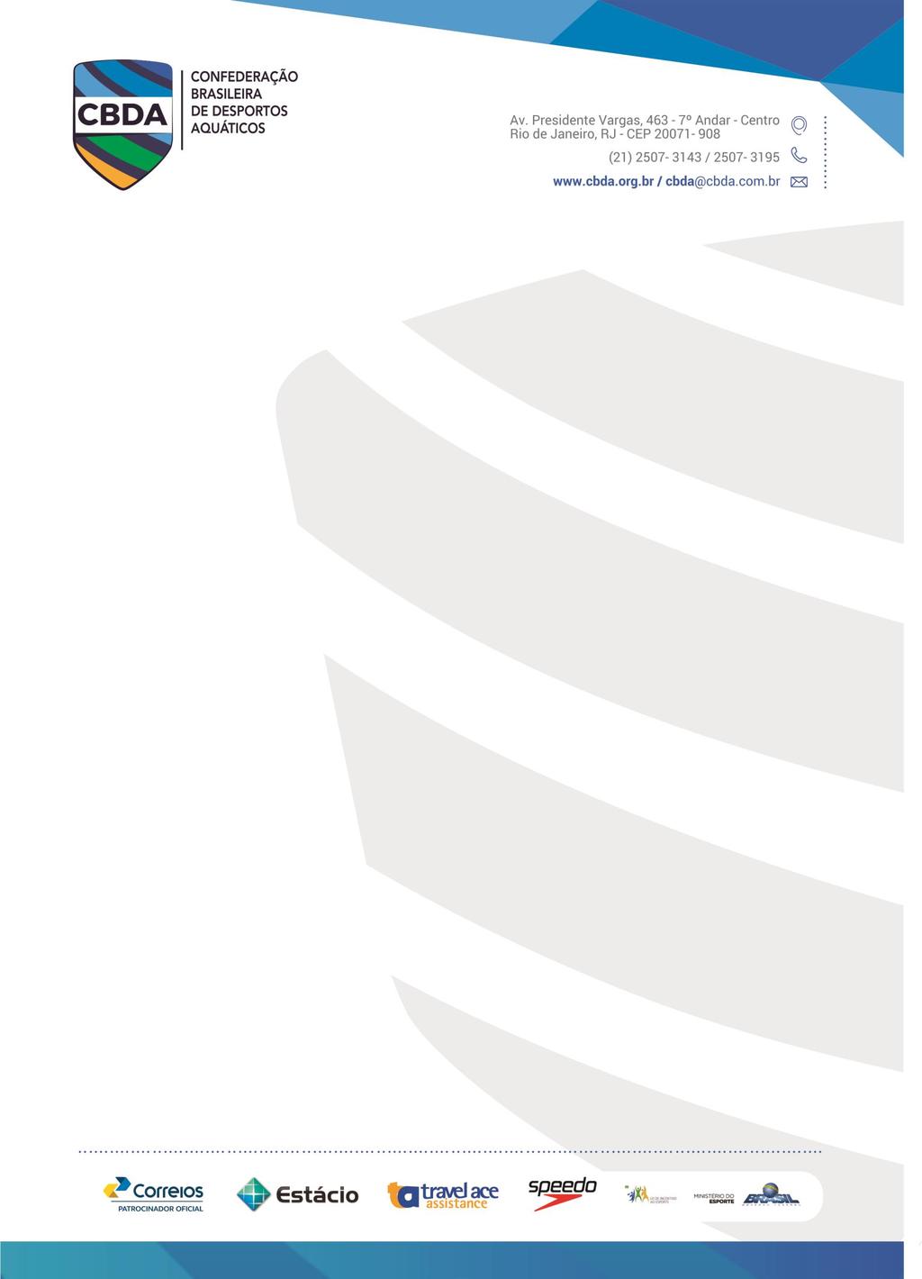 Rio de Janeiro, 17 de Janeiro de 2019. Boletim nº 008/2019 CD Ilmºs. (a) Srs. (a) DD. Presidentes Federações Filiadas Confederação Brasileira de Desportos Aquáticos Prezados (as) Srs.