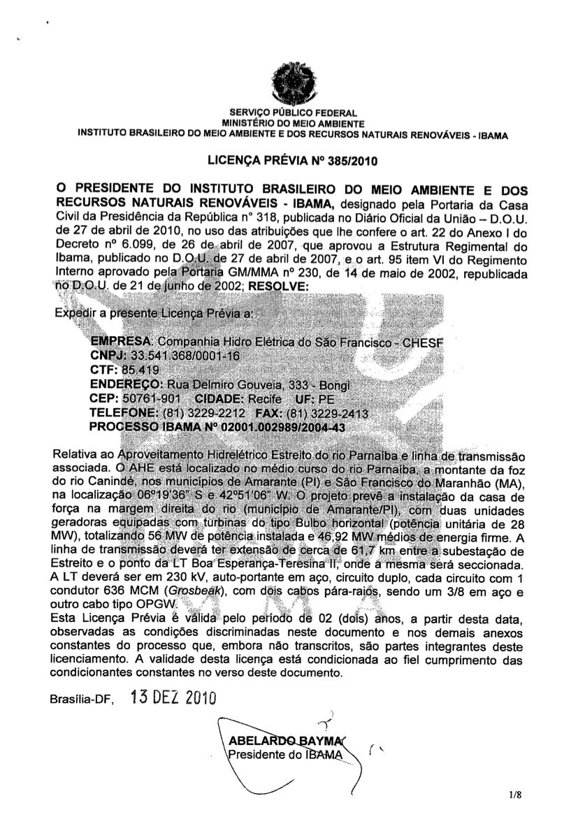 Custo da Incerteza Regulatória Condicionantes que excedem Negociações políticas Demandas jurídicas Condicionantes excedem as análises ambientais Exemplos: Licença Prévia das UHEs Cachoeira,