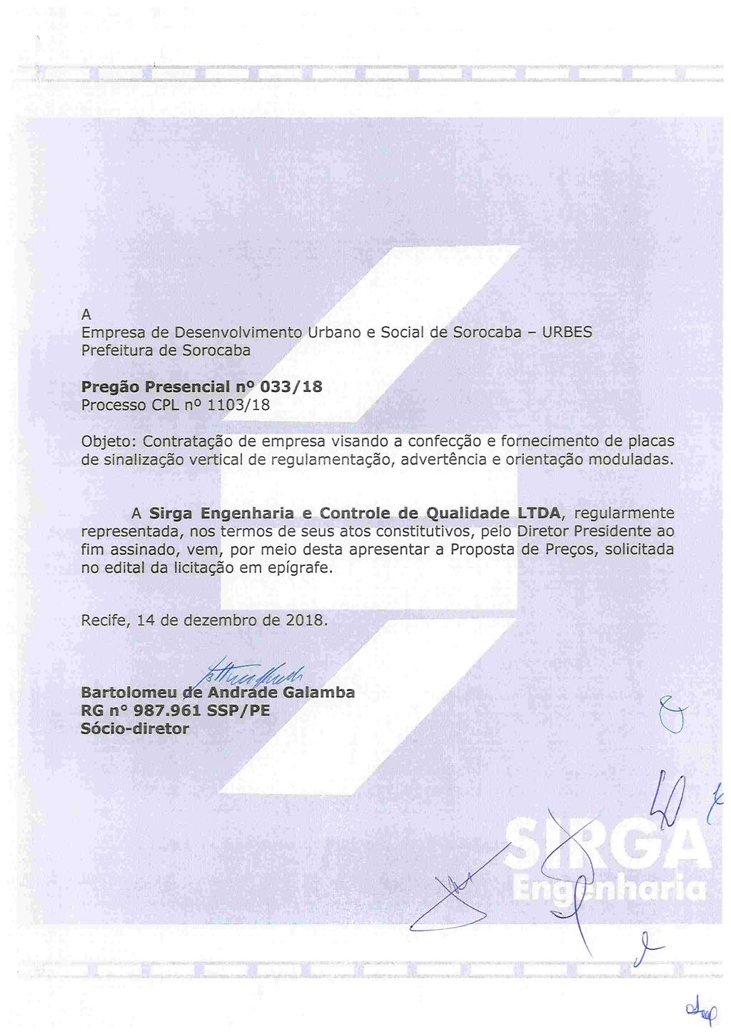 !!:.d Empresa de Desenvolvimento Urbano e Social de Sorocaba Prefeitura de Sorocaba Pregão Presencialn9 033/18 Processo CPL no 1103/18 J d J URBES Objeto: Contratação'tle empresa'i'isahdo a