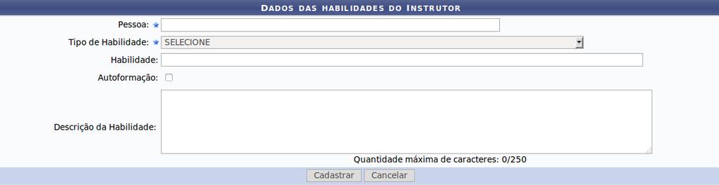 ícone 2113 Cadastrar Outras Habilidades Através dessa funcionalidade é possível cadastrar habilidades que o servidor possua interesse de atuar ou que se sinta apto/capacitado em determinada atividade