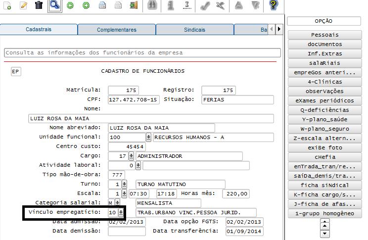 Título do documento 1.4 RHU0077 Vínculos empregatícios Preencher o campo Vínculo empregatício RAIS informando o código do vínculo empregatício de acordo com o manual da RAIS do ano base.