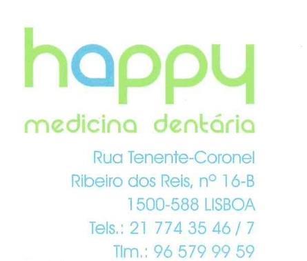 HAPPY Clínica Médica Dentária, LDA Endereço: Rua Tem. Cor. Ribeiro dos Reis, 16 B 1500-588 Lisboa Telefone: +351 217743546/7 Site: www.happymedicinadentaria.