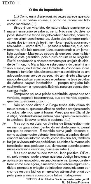 No primeiro parágrafo do Texto II, o autor faz questão de esclarecer: 1) a fonte de conhecimento do ocorrido.