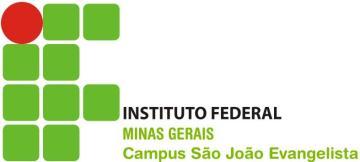 MINISTÉRIO DA EDUCAÇÃO SECRETARIA DE EDUCAÇÃO PROFISSIONAL E TECNOLÓGICA INSTITUTO FEDERAL DE EDUCAÇÃO, CIÊNCIA E TECNOLOGIA DE MINAS GERAIS - CAMPUS SÃO JOÃO EVANGELISTA DECLARAÇÃO Declaro para