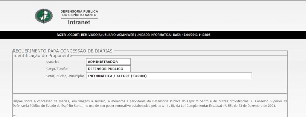 COMO EFETUAR O PEDIDO DE DIÁRIA CLIQUE AQUI PARA SOLICITAR DIARIA 1ª PASSO: Conferir dados pessoais.