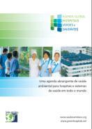 Os 10 objetivos da Agenda Global Hospitais Verdes e Saudáveis 1. LIDERANÇA: Priorizar a Saúde Ambiental 2. SUBSTÂNCIAS QUÍMICAS: Substituir Substâncias Perigosas 3.