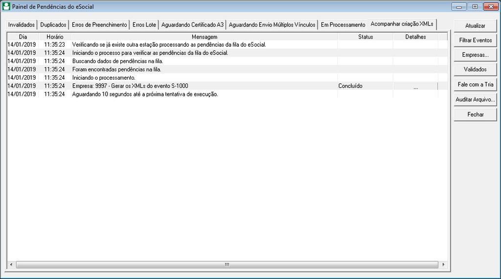 23 25 16 Na guia Acompanhar criação XMLs será possível acompanhar a geração do XML para cada evento e quando o status estiver Concluído, o mesmo será demonstrado na guia Em Processamento.