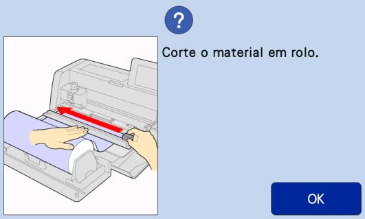 j Depois de cortar o material, confirme as instruções, e então toque na tecla OK.