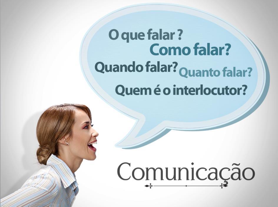 Comunicação competente: É um processo interpessoal Atinge o objetivo dos comunicadores Tem clareza e objetividade Promove