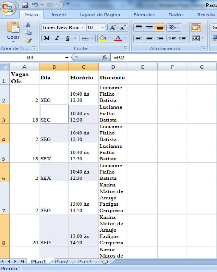 Para isso, siga os seguintes passos: a) Siga o mesmo procedimento