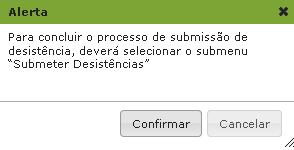 O candidato deverá assinalar a check box indicando que pretende a desistência total e confirmar a sua vontade, carregando no botão.