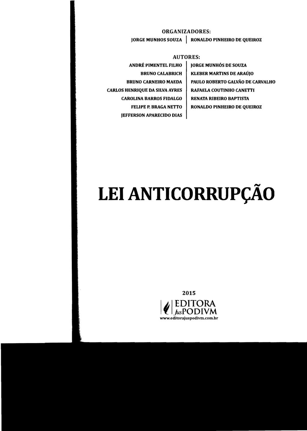 ORGANIZADORES: JORGE MUNHOS SOUZA I RONALDO PINHEIRO DE QUEIROZ AUTORES: ANDRÉ PIMENTEL FILHO JORGE MUNHÓS DE SOUZA BRUNO CALABRlCH KLEBER MARTINS DE ARAÚJO BRUNO CARNEIRO MAEDA PAULO ROBERTO GALVÁO