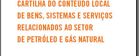 Resultado 3: Definição de Novos Critérios para Medição do Conteúdo Local - Cartilha Cartilha do Conteúdo Local Este documento consiste numa cartilha com as definições, métodos e critérios para