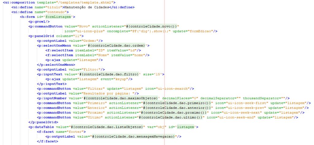 xhtml Fonte - Do Autor São apresentadas na interface cada uma das manutenções via um código que está armazenado pelo respectivo arquivo de listagem,