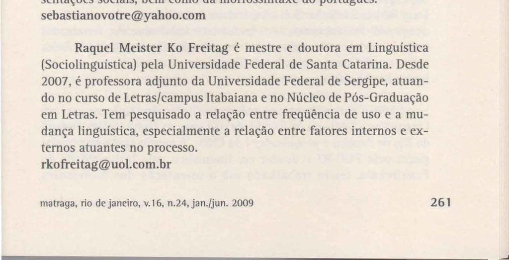 rido programa. E vice-coordenadora do GT de Descrição de Português da Anpoll e coordenadora nacional do Grupo de Estudos Discurso a gramática.