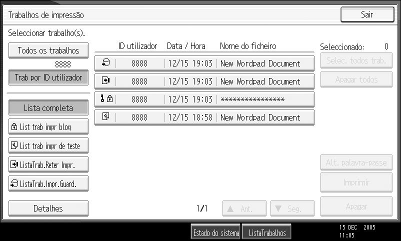 Imprimir a partir do ecrã Trabalhos por ID de Utilizador D Prima [Lista por ID Utiliz.]. Aparece a lista de trabalhos de impressão da ID de utilizador seleccionada.