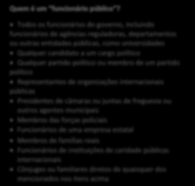 e entretenimento relacionados com Funcionários Públicos e clientes, fornecedores e outros terceiros Identifica os processos de due diligence anticorrupção estipulados a serem realizados a terceiros