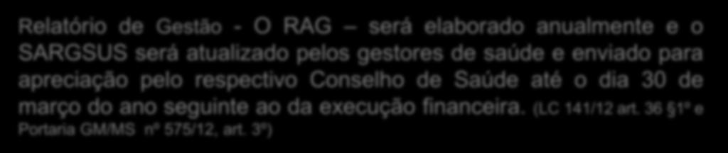 Programação Anual de Saúde enviada ao respectivo Conselho de Saúde, para aprovação antes da data de encaminhamento da LDO