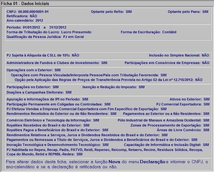 Ficha 01 Dados Iniciais Esta ficha sofreu as seguintes alterações: - Opção pela Aplicação das Regras de Preços de Transferência -