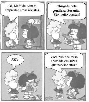QUESTÕES DE PORTUGUÊS BANCA : EPL - CONCURSOS 1. Analise a tira da Mafalda e responda à questão - Analise as afirmativas abaixo. I. Em "Obrigada pela gentileza, Susanita! São muito bonitas!