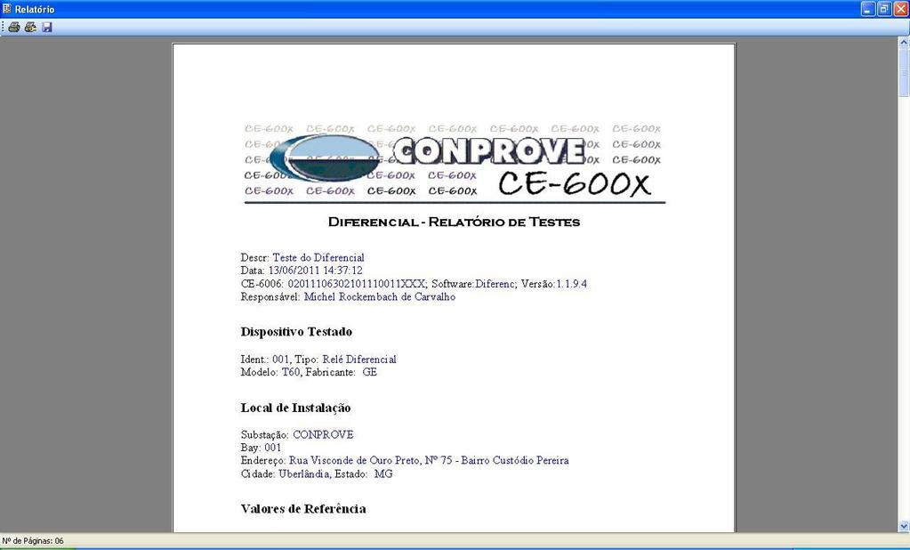 Ao definir os dados do relatório, o mesmo é apresentado e existe tanto a opção de imprimi-lo quanto à opção de salvá-lo,
