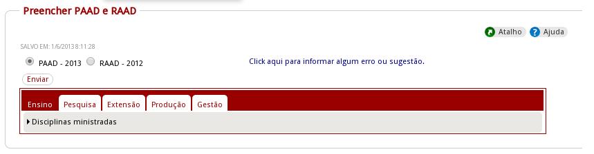 Clicar na opção Preencher Inicialmente, o sistema exibirá o formulário para preenchimento do PAAD, você pode mudar para o RAAD a qualquer momento (Figura 6).