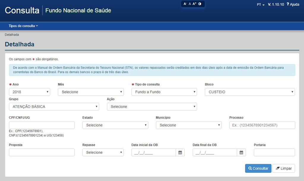 Consulta custeio da academia: 1- Selecione o Ano (não precisa informar o mês); 2- Tipo de consulta: fundo a fundo; 3- Bloco: investimento (no caso de consulta ao repasse de construção do polo) ou