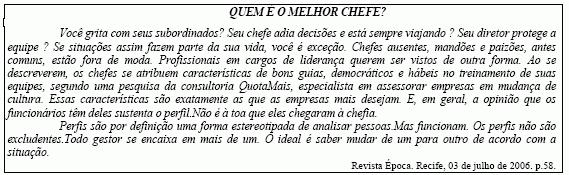 parágrafo para mostrar oposição entre idéias. B) a conjunção "entretanto" está empregada de forma inadequada, pois o valor semântico da conjunção é explicitar ideias contrárias.