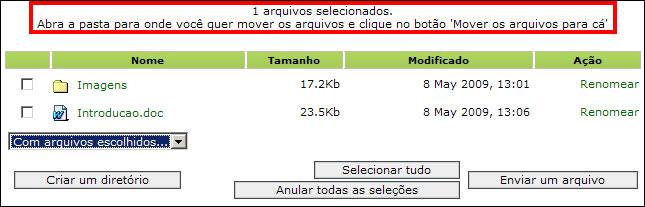 Figura 83. Blc Administraçã arquivs mvend arquivs Para finalizar, selecine (clique sbre) diretóri n qual será guardad arquiv e clique n btã Mver s arquivs para cá.