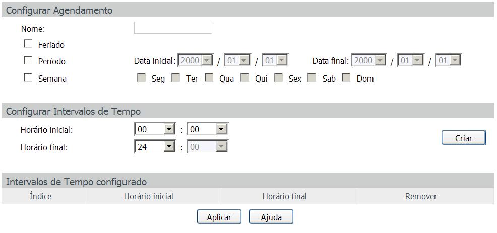 Criar agendamento Nesta página você pode criar os agendamentos. Escolha o menu ACL Agendamentos Criar Agendamento para carregar a seguinte página: Configuração do intervalo de tempo Obs.