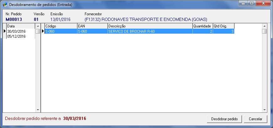 Observação: Sempre depois de fazer alguma alteração deverá ser gerado uma nova programação de pagamento e alterar novamente o status do pedido. 1.