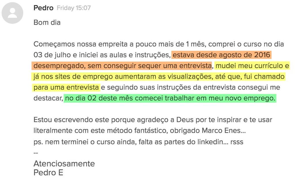 No momento da publicação desse arquivo já temos 146 feedbacks como esses acima de pessoas que conseguiram um novo emprego com a nossa estratégia.