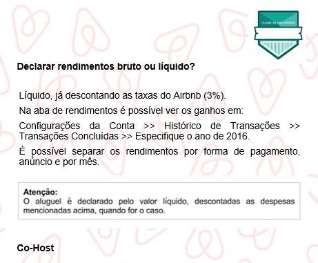 Declarar rendimentos bruto ou líquido? Líquido, já descontando as taxas do Airbnb (3%).