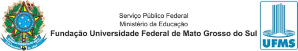 1 de 6 26/02/2018 16:44 EDITAL Nº 11, DE 26 DE FEVEREIRO DE 2018 A FUNDAÇÃO UNIVERSIDADE FEDERAL DE MATO GROSSO DO SUL, por meio da DIRETORA DO CÂMPUS DE PARANAÍBA, no uso de suas atribuições, torna