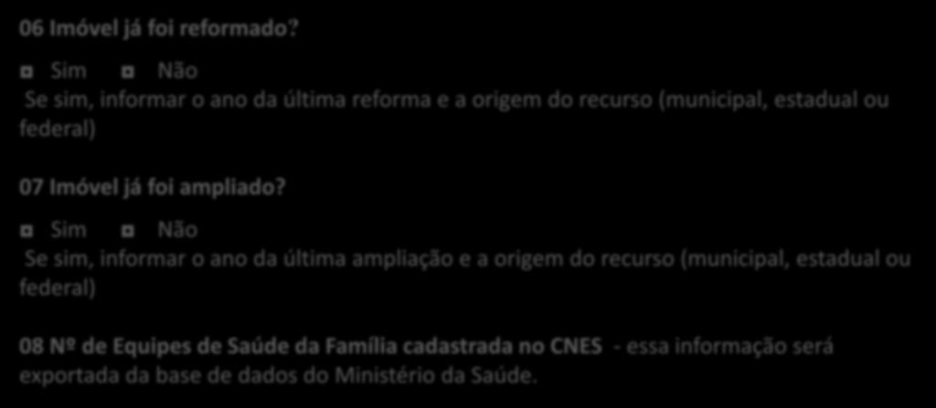 DADOS DO QUESTIONÁRIO DE DIAGNÓSTICO DAS UBS 06 Imóvel já foi reformado?