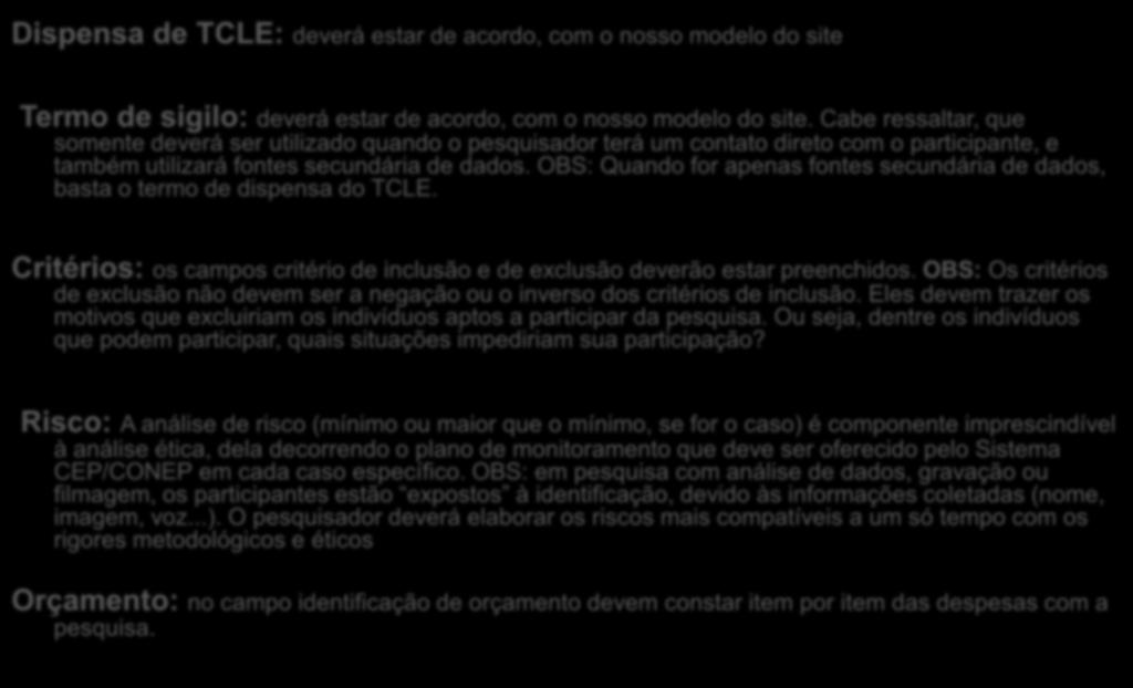 Cont. do Fluxograma de Análise Dispensa de TCLE: deverá estar de acordo, com o nosso modelo do site Termo de sigilo: deverá estar de acordo, com o nosso modelo do site.