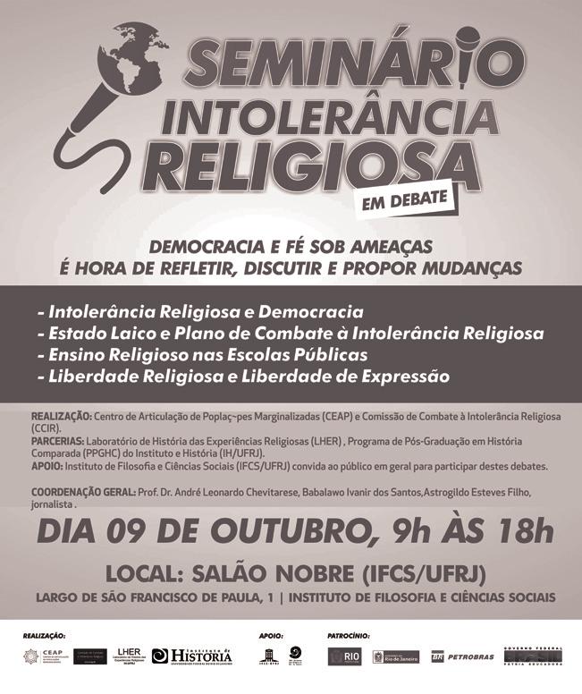 APRESENTAÇÃO DOS GRUPOS PARTICIPANTES 17 B) Seminário de Intolerância Religiosa em Debate O cenário contemporâneo políticosocial brasileiro vem configurando desde os anos 2000 uma realidade dual.