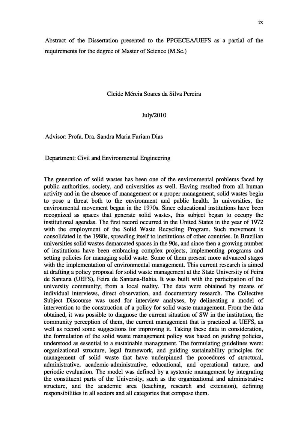 Abstract of the Dissertation presented to the PPGECEA/UEFS as a partial of the requirements for the degree of Master of Science (M.Sc.) Cleide Mércia Soares da Silva Pereira July/2010 Advisor: Profa.