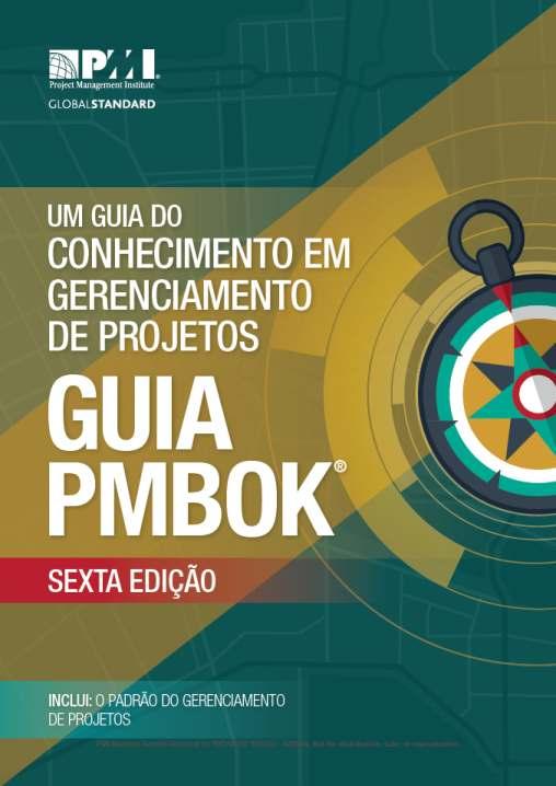 PMBoK -Project Management Body of Knowledge Conjunto de Conhecimentos em Gestão de Projetos O principal objetivo do Guideto thepmbok é identificar o