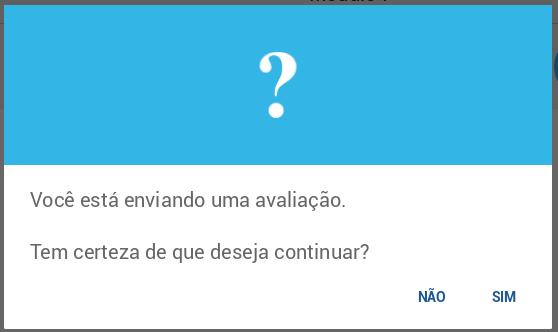 21 O aplicativo solicitará a confirmação de envio: Caso selecione sim, certifique-se de ter acesso a internet no momento do envio, caso contrário o envio falhará.