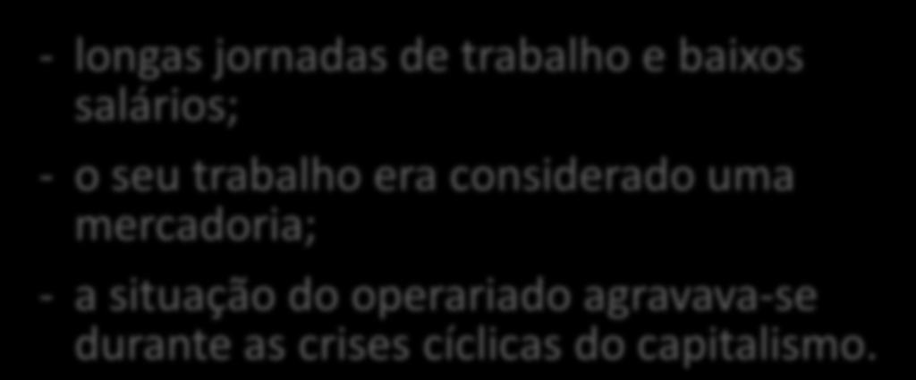 Na sociedade oitocentista, a classe operária ou o proletariado era a