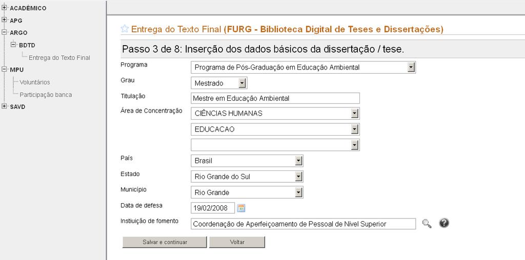 7º) Inserção dos dados básicos da dissertação: - Área de concentração: selecionar a área de concentração da tese ou dissertação, segundo as Áreas do Conhecimento do CNPq.