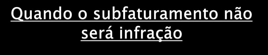 7º - Não constituirão infrações: I - a diferença, para mais ou para menos, não superior a 10% (dez por cento)