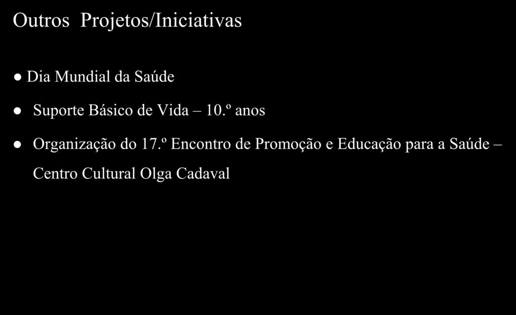 Promoção e Educação para a Saúde Outros Projetos/Iniciativas Dia Mundial da Saúde Suporte Básico de