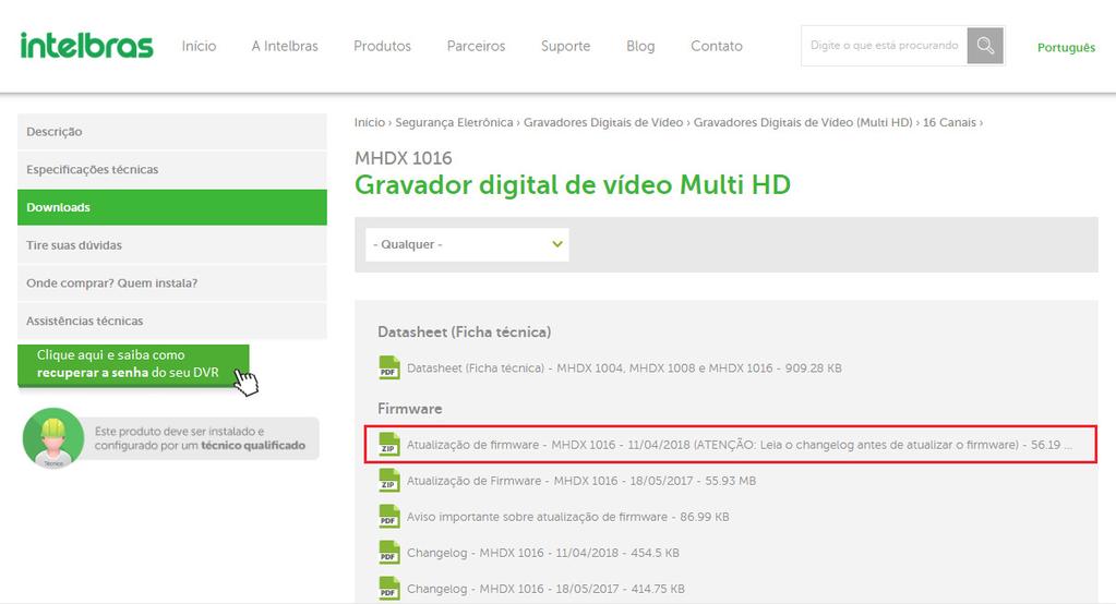 Download do firmware atualizado Após formatar o pen drive, siga o passo a passo e faça o download do arquivo Atualização de firmware