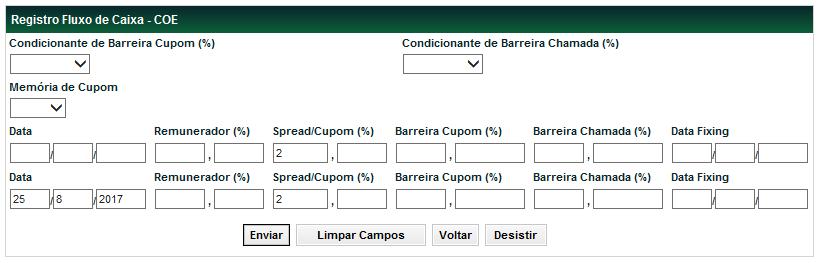 Tela Registro Fluxo de Caixa - COE dos campos da tela Registro de Fluxo de Caixa COE Condicionante de Barreira Cupom (%) Condicionante de Barreira Chamada (%) Memória de Cupom Caixa com as opções: