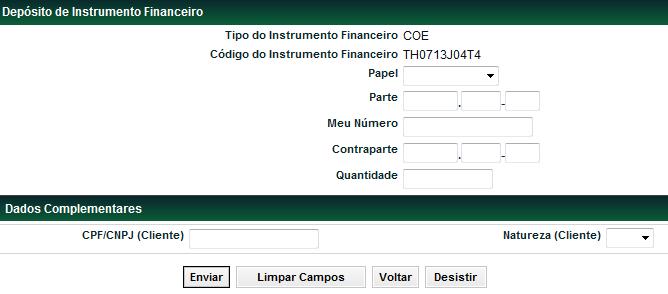 Tipo de Depósito com as opções: Depósito sem Financeiro e Depósito com Financeiro Opção I Depósito sem financeiro Opção I.